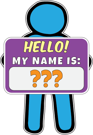 Stick figure holding a name badge that says, "hello! my name is: ???"